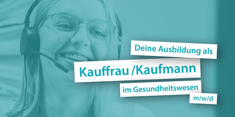 Ausbildung zur/zum Kauffrau/Kaufmann im Gesundheitswesen