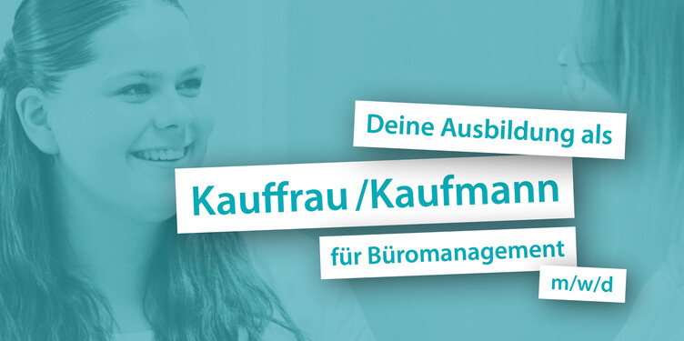 Ausbildung zur/zum Kauffrau/Kaufmann für Büromanagement