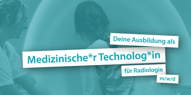 Ausbildung zum/zur Medizinischen Technolog*in für Radiologie